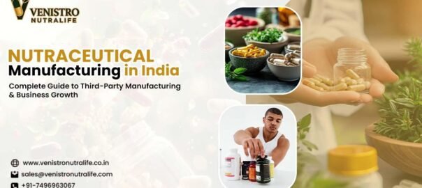 Nutraceutical Manufacturing in India Complete Guide - Nutravends